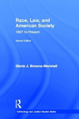 Race, Law, and American Society: 1607-Present (Criminology and Justice Studies)