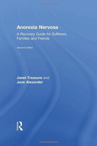 Anorexia Nervosa: A Recovery Guide for Sufferers, Families and Friends