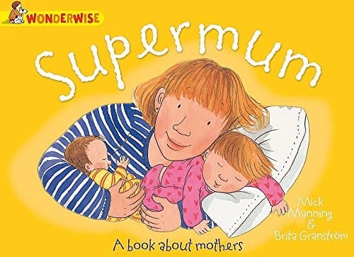 Supermum: A Book about Mothers (Wonderwise)