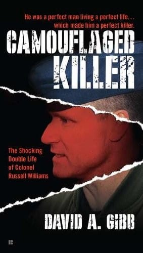 Camouflaged Killer: The Shocking Double Life Colonel Russell Williams