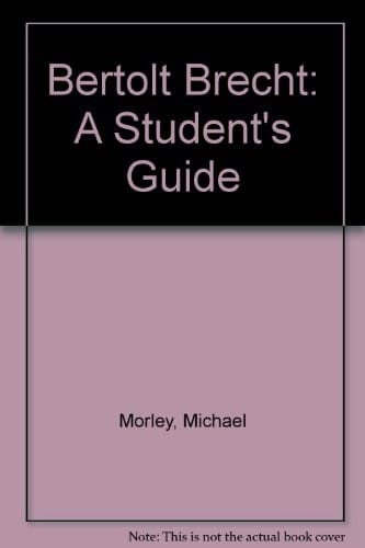 Bertolt Brecht: A Student's Guide