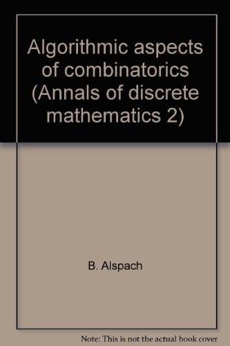 Algorithmic aspects of combinatorics (Annals of discrete mathematics 2)