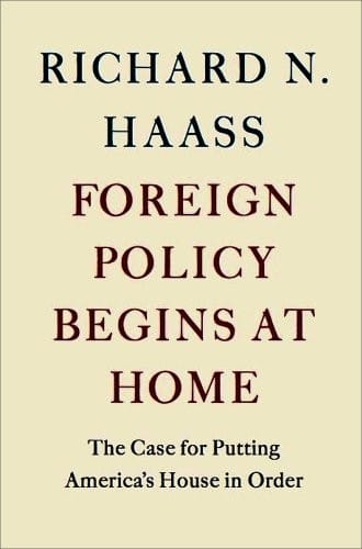 Foreign Policy Begins at Home: The Case for Putting America's House in Order