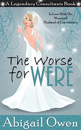 The Worse for Were (Legendary Consultants Book 2)