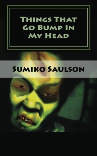 Things That Go Bump In My Head: A Book of Short Stories