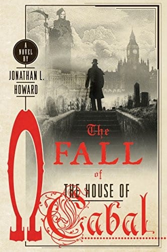 The Fall of the House of Cabal: A Novel (Johannes Cabal Novels)