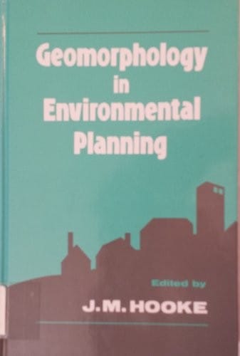 Geomorphology in Environmental Planning (British Geomorphological Research Group Symposia Series)