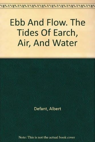 Ebb and Flow: The Tides of Earth, Air, and Water