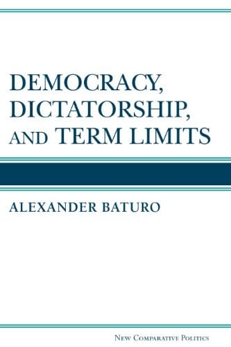 Democracy, Dictatorship, and Term Limits (New Comparative Politics)