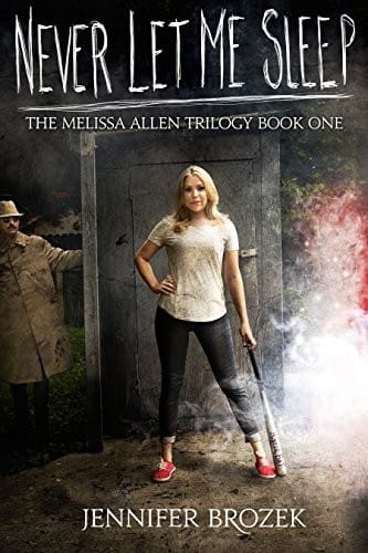 Never Let Me Sleep (The Melissa Allen Trilogy Book 1)