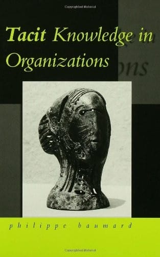 Tacit Knowledge in Organizations