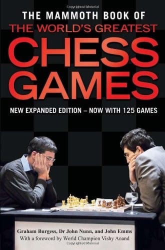 The Mammoth Book of the World's Greatest Chess Games