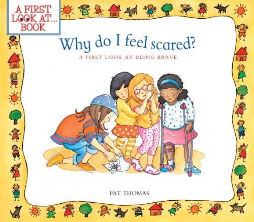 Why Do I Feel Scared?: A First Look at Being Brave (A First Look at...Series)