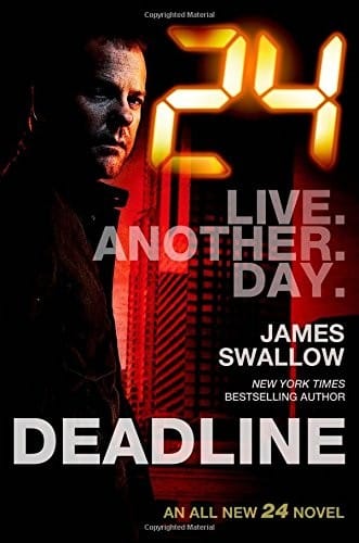24: Deadline: A 24 Novel (24 Series)