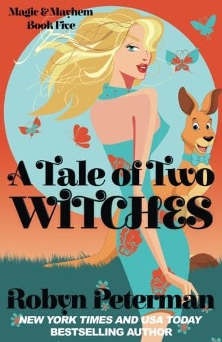 A Tale Of Two Witches: Magic and Mayhem Book 5 (Volume 5)