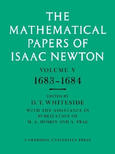 The Mathematical Papers of Isaac Newton (The Mathematical Papers of Sir Isaac Newton)