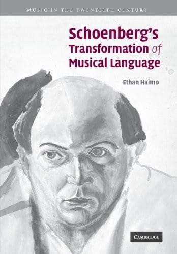 Schoenberg's Transformation of Musical Language (Music in the Twentieth Century)