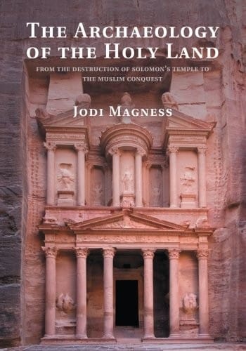 The Archaeology of the Holy Land: From The Destruction Of Solomon's Temple To The Muslim Conquest
