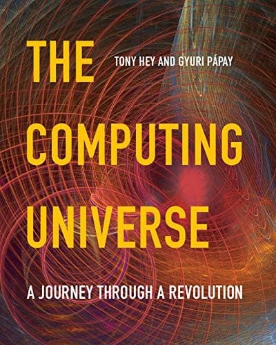 The Computing Universe: A Journey through a Revolution