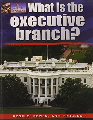 What Is the Executive Branch? (Your Guide to Government)