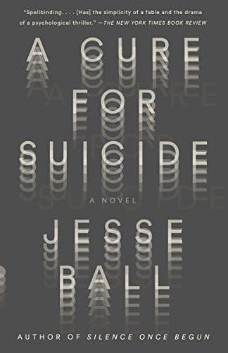 A Cure for Suicide: A Novel (Vintage Contemporaries)
