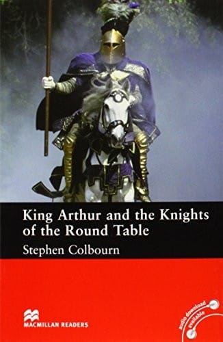 King Arthur and the Knights of the Round Table (Macmillan Reader)
