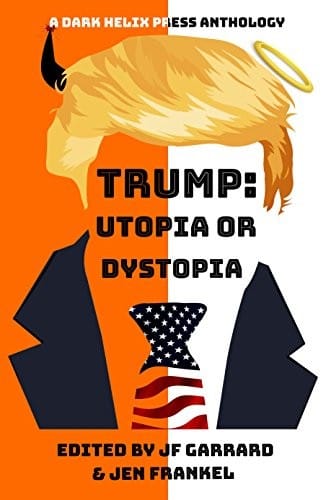 Trump Utopia or Dystopia Anthology