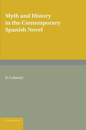 Myth and History in the Contemporary Spanish Novel