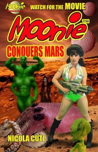 Moonie Conquers Mars (Moonie the Starbabe) (Volume 7)