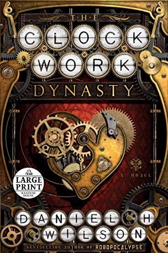 The Clockwork Dynasty: A Novel (Random House Large Print)