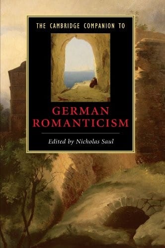 The Cambridge Companion to German Romanticism (Cambridge Companions to Literature)