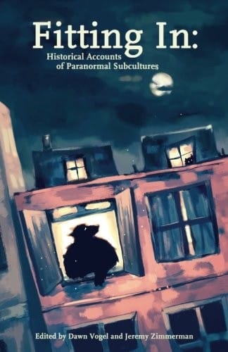 Fitting In: Historical Accounts of Paranormal Subcultures (Mad Scientist Journal Presents) (Volume 3)