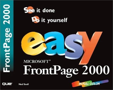 Easy Microsoft Frontpage 2000 (Que's Easy Series)