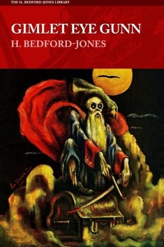 Gimlet Eye Gunn (The H. Bedford-Jones Library)