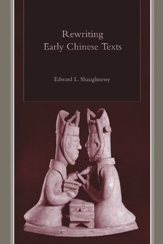 Rewriting Early Chinese Texts (SUNY series in Chinese Philosophy and Culture)