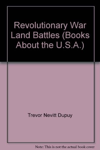 The Military History of Revolutionary War Land Battles