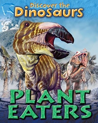Plant Eaters (Discover the Dinosaurs)