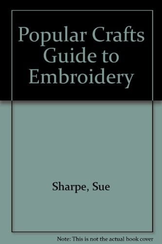 '''POPULAR CRAFTS'' GUIDE TO EMBROIDERY'