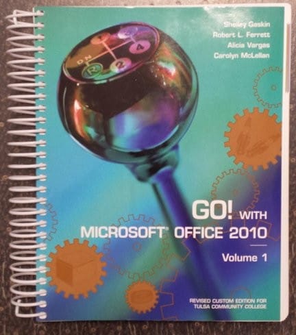 Go! With Microsoft Office 2010 Volume 1 (Custom Edition for Tulsa Community College)