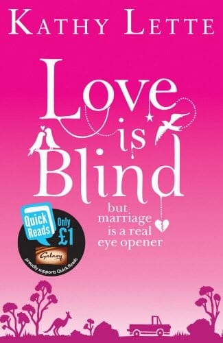 Love Is Blind. by Kathy Lette (Quick Reads)