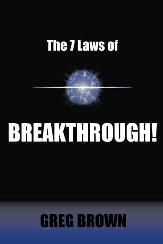 The 7 Laws of Breakthrough: Participate in the Process to Achieve Your Destiny