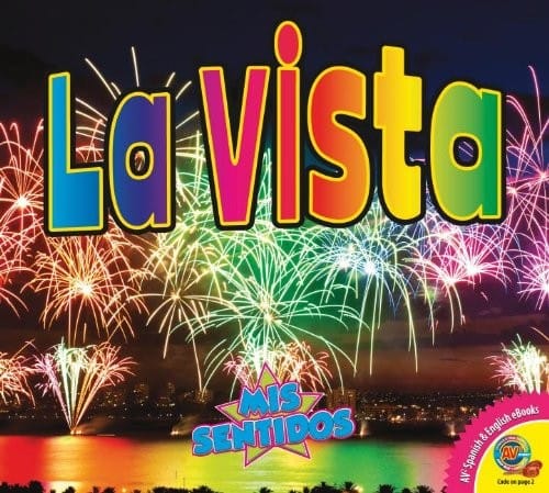 La vista / Sight (Mis Sentidos) (Spanish Edition)