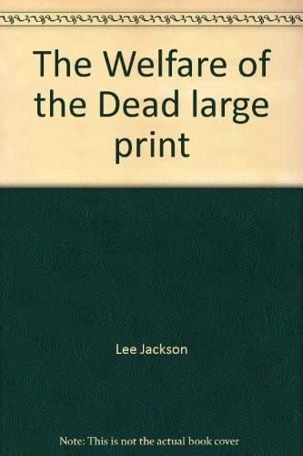 THE WELFARE OF THE DEAD LARGE PRINT