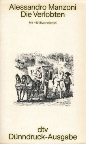 Die Verlobten: Eine Mailander Geschichte aus dem Siebzehnten Jahrhundert Entdeckt und Neu Gestaltet (German Edition)