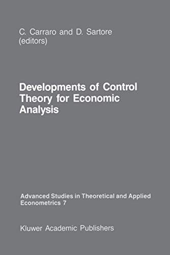 Developments of Control Theory for Economic Analysis (Advanced Studies in Theoretical and Applied Econometrics) (Volume 7)
