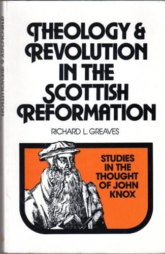 Theology and revolution in the Scottish reformation