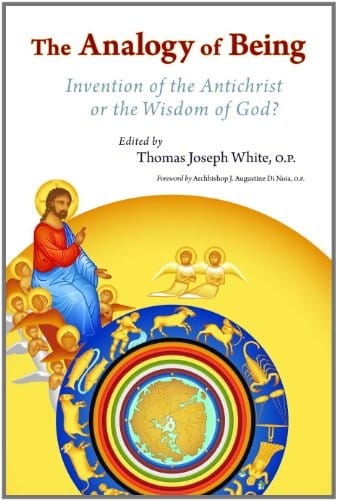 The Analogy of Being: Invention of the Antichrist or Wisdom of God?