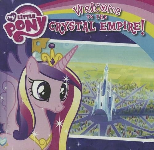 Welcome To The Crystal Empire! (Turtleback School & Library Binding Edition) (My Little Pony)