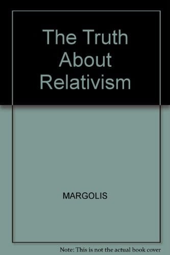 The Truth About Relativism