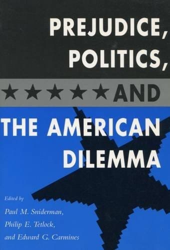 Prejudice, politics, and the American dilemma
